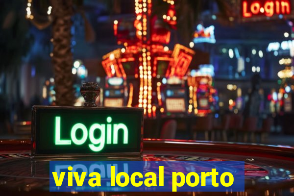 viva local porto