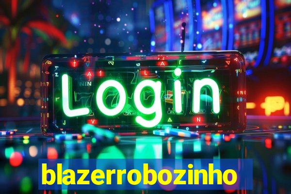 blazerrobozinho