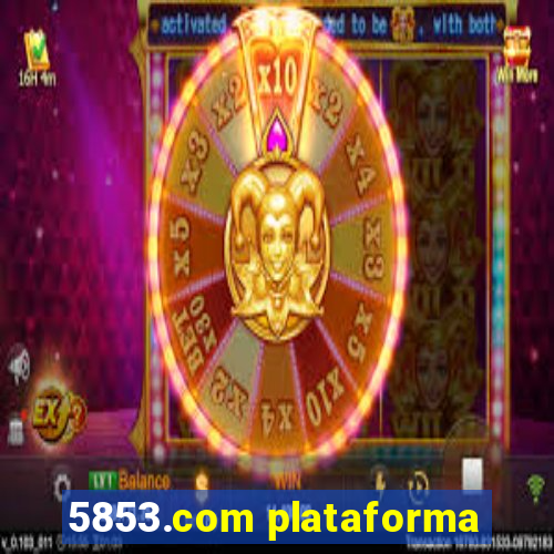 5853.com plataforma