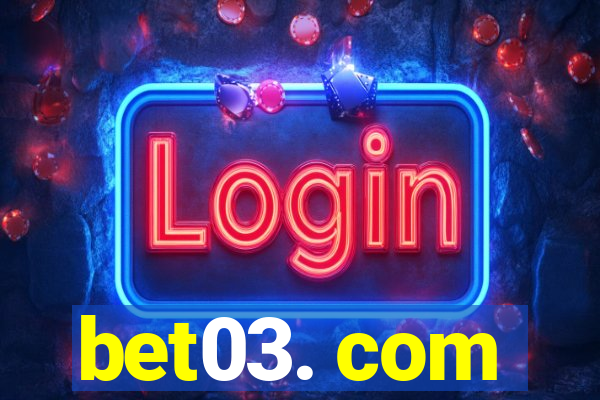 bet03. com