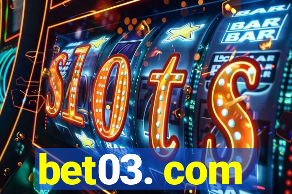 bet03. com