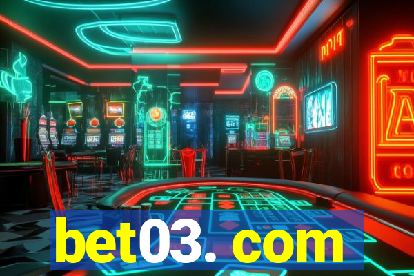 bet03. com