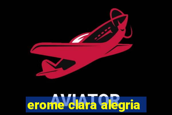 erome clara alegria