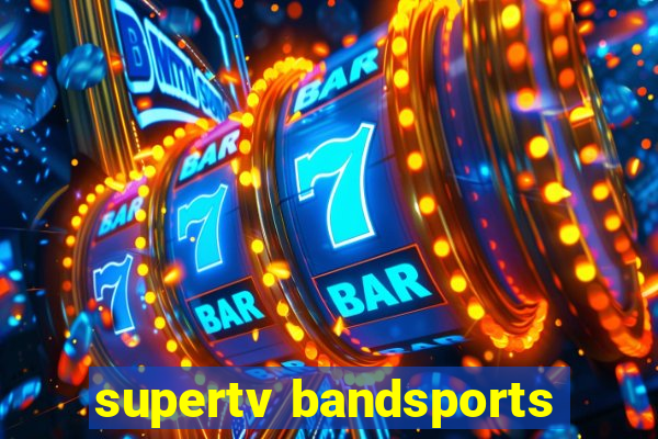 supertv bandsports