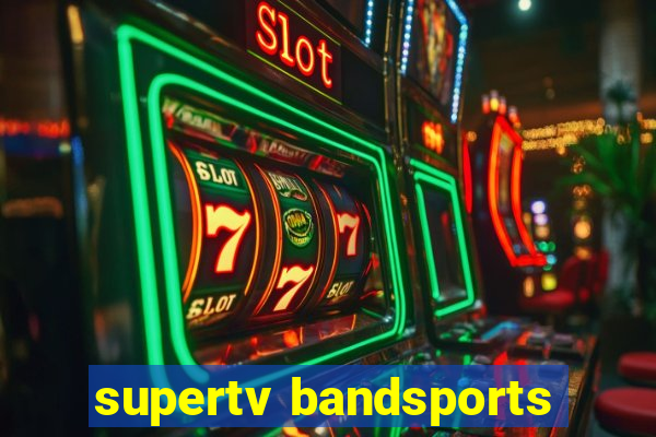 supertv bandsports