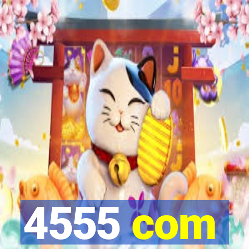 4555 com