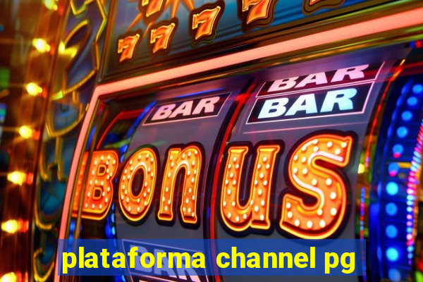 plataforma channel pg