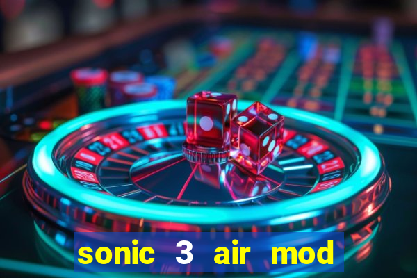 sonic 3 air mod extra slot shadow