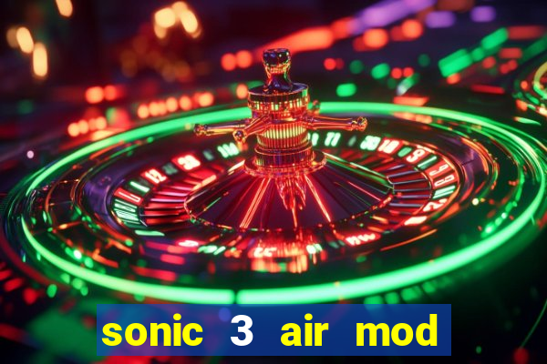 sonic 3 air mod extra slot shadow