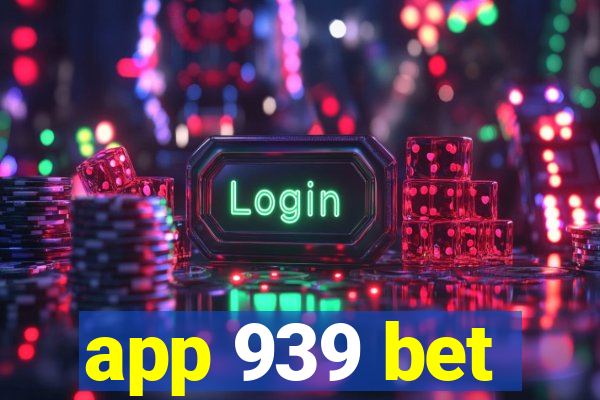 app 939 bet