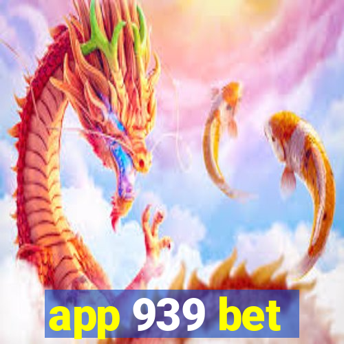 app 939 bet