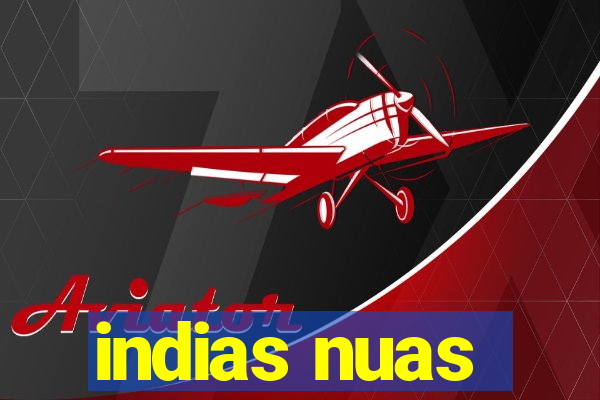 indias nuas