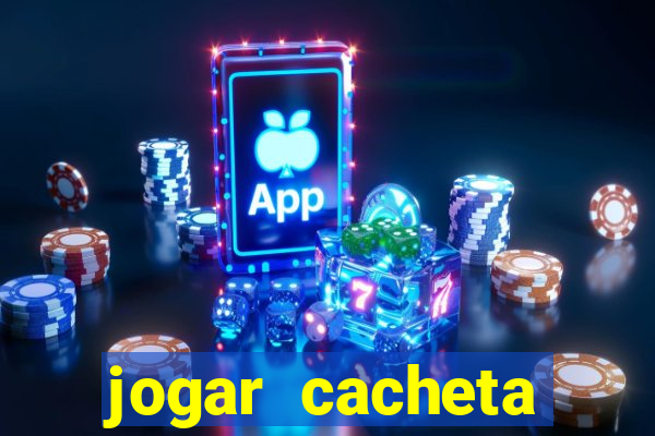 jogar cacheta valendo dinheiro