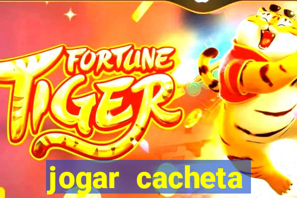 jogar cacheta valendo dinheiro