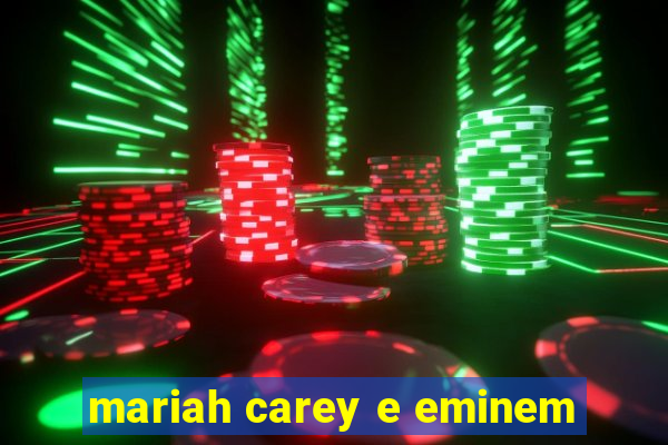 mariah carey e eminem