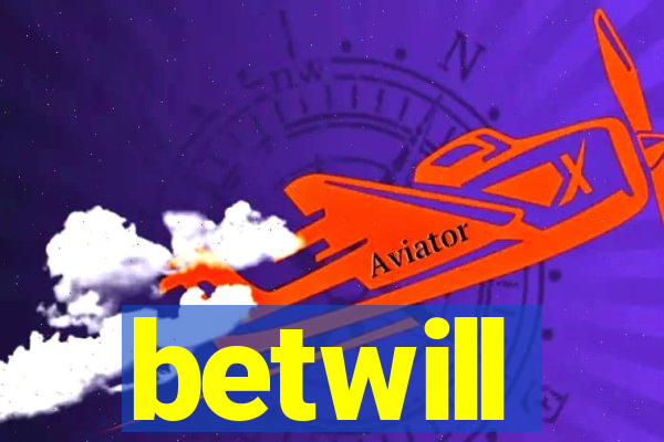 betwill