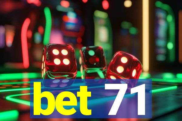 bet 71