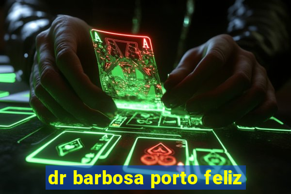 dr barbosa porto feliz