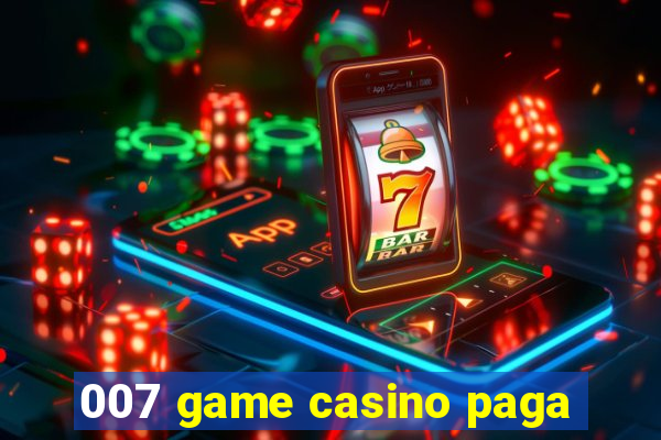 007 game casino paga