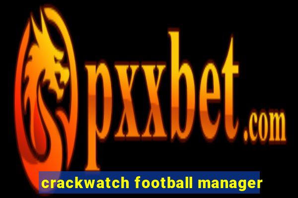 crackwatch football manager