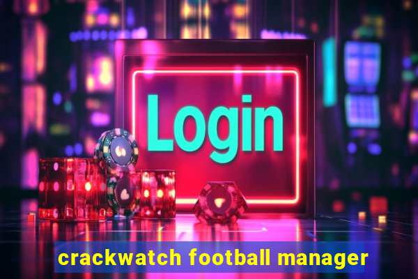 crackwatch football manager