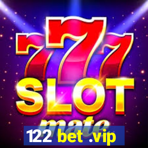 122 bet .vip