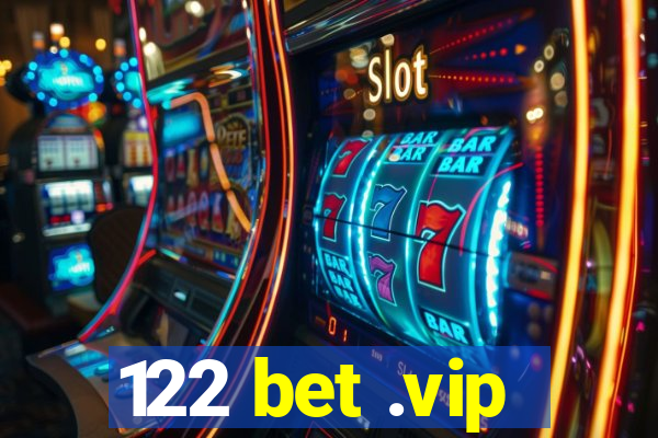 122 bet .vip