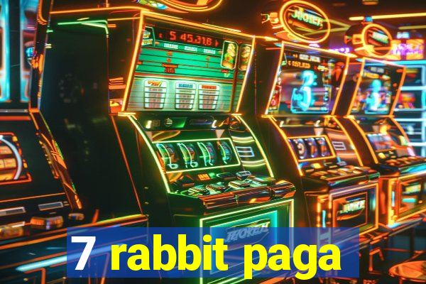 7 rabbit paga