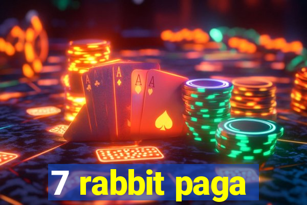 7 rabbit paga