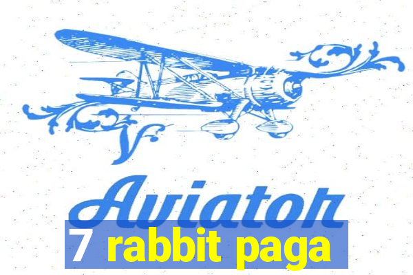 7 rabbit paga