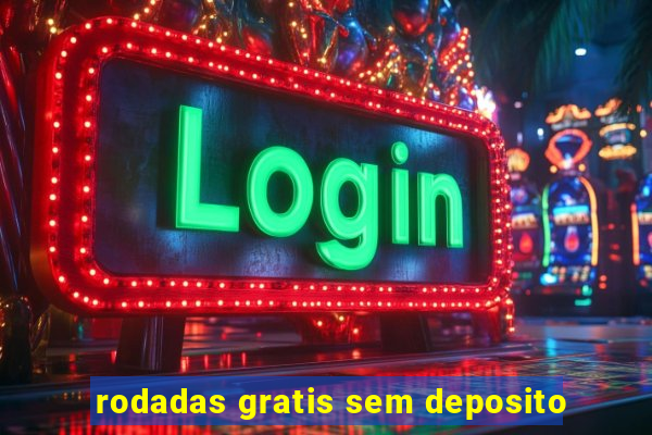 rodadas gratis sem deposito