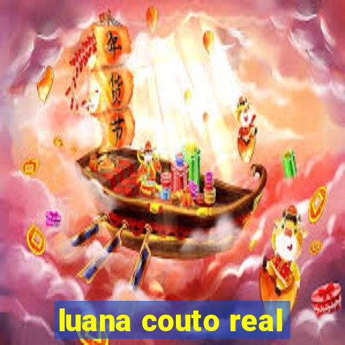 luana couto real