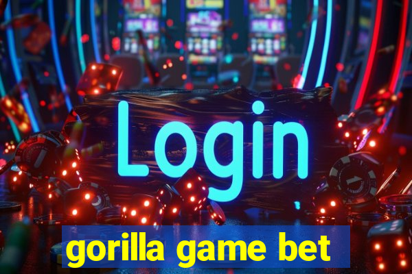 gorilla game bet