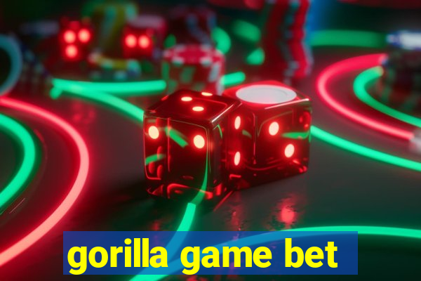 gorilla game bet