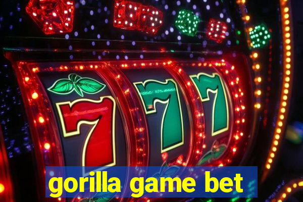 gorilla game bet