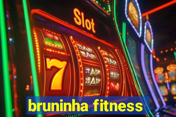 bruninha fitness