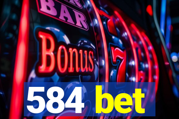 584 bet