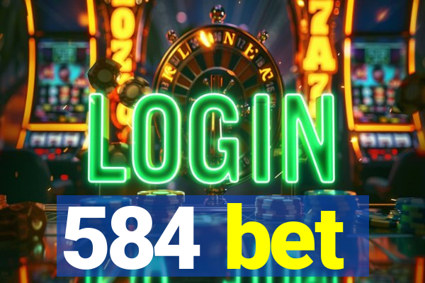 584 bet