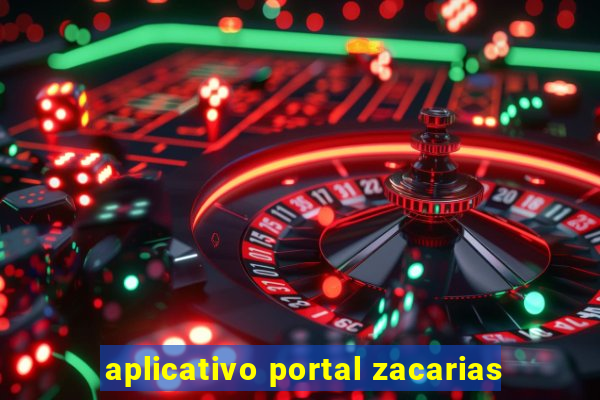 aplicativo portal zacarias