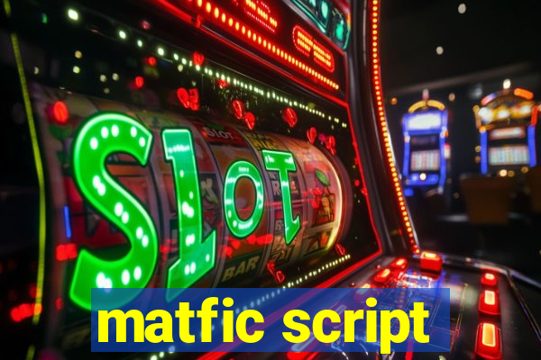 matfic script