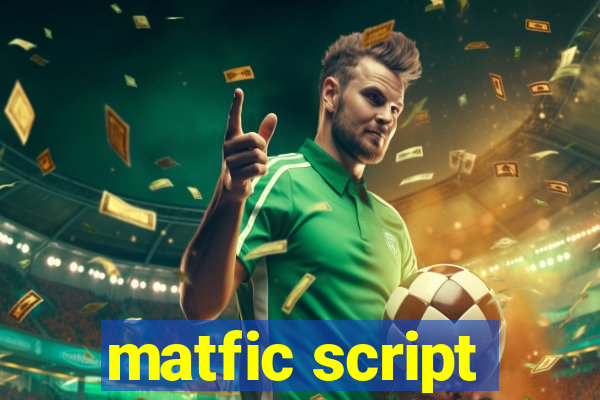 matfic script