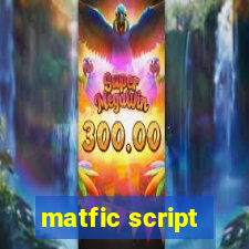 matfic script