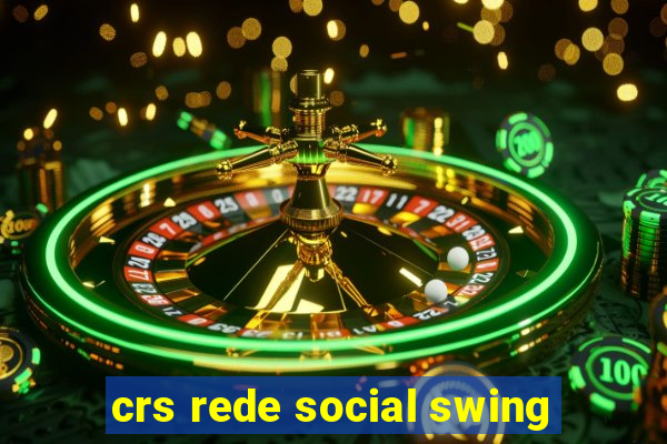 crs rede social swing