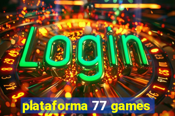 plataforma 77 games