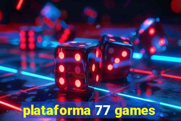 plataforma 77 games