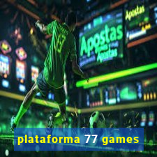 plataforma 77 games