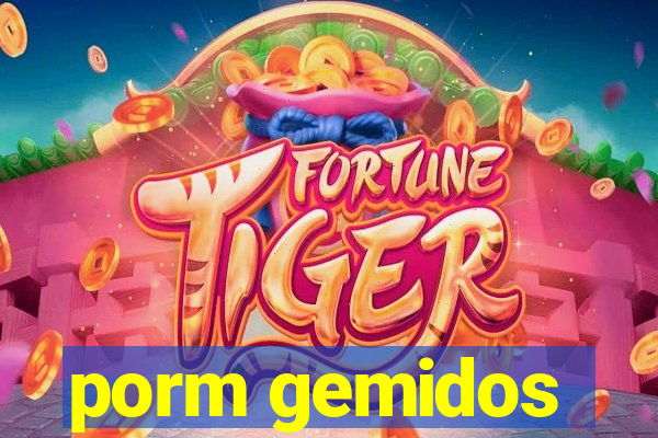 porm gemidos