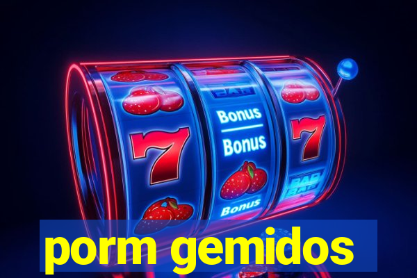 porm gemidos