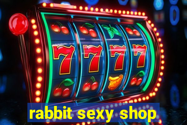 rabbit sexy shop