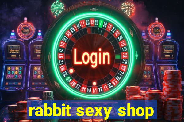 rabbit sexy shop